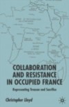 Collaboration and Resistance in Occupied France