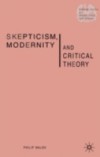 Skepticism, Modernity and Critical Theory