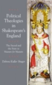 Political Theologies in Shakespeare's England