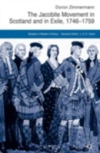 Jacobite Movement in Scotland and in Exile, 1746-1759