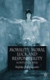 Morality, Moral Luck and Responsibility