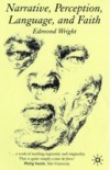 Narrative, Perception, Language, and Faith