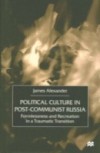 Political Culture in Post-Communist Russia