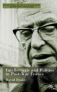 Intellectuals and Politics in Post-War France