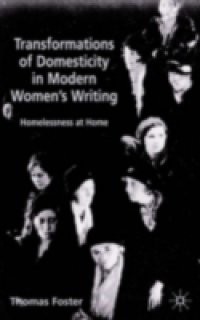 Transformations of Domesticity in Modern Women's Writing