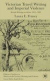 Victorian Travel Writing and Imperial Violence