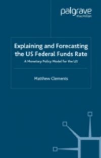 Explaining and Forecasting the US Federal Funds Rate