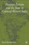 Peasants, Famine and the State in Colonial Western India