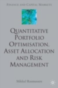 Quantitative Portfolio Optimisation, Asset Allocation and Risk Management