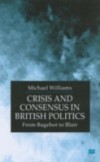 Crisis and Consensus in British Politics