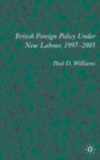 British Foreign Policy Under New Labour, 1997-2005