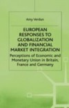 European Responses to Globalization and Financial Market Integration