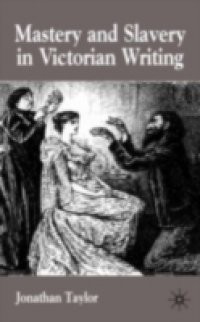 Mastery and Slavery in Victorian Writing