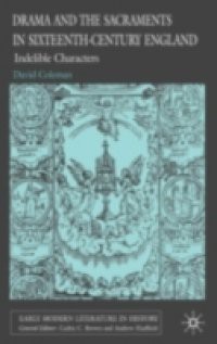 Drama and the Sacraments in Sixteenth-Century England