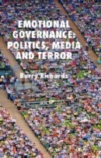 Emotional Governance: Politics, Media and Terror