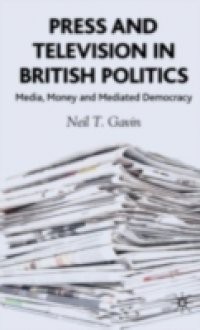 Press and Television in British Politics