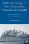 Political Change in Post-Communist Slovakia and Croatia