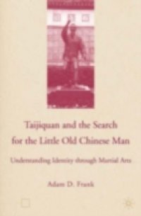 Taijiquan and the Search for the Little Old Chinese Man