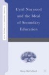 Cyril Norwood and the Ideal of Secondary Education