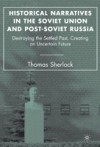 Historical Narratives in the Soviet Union and Post-Soviet Russia