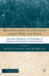 Reconfiguring Institutions across Time and Space