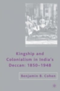 Kingship and Colonialism in India's Deccan