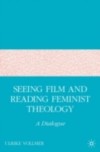 Seeing Film and Reading Feminist Theology