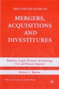 Concise Guide to Mergers, Acquisitions and Divestitures
