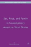 Sex, Race, and Family in Contemporary American Short Stories