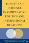 Theory and Evidence in Comparative Politics and International Relations