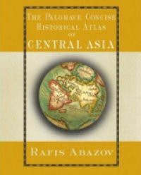 Palgrave Concise Historical Atlas of Central Asia