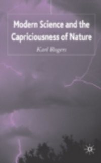 Modern Science and the Capriciousness of Nature