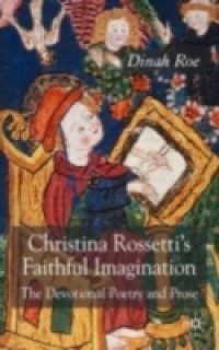 Christina Rossetti's Faithful Imagination