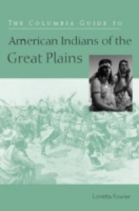 Columbia Guide to American Indians of the Great Plains