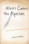 Albert Camus the Algerian