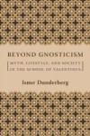 Beyond Gnosticism
