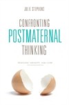Confronting Postmaternal Thinking