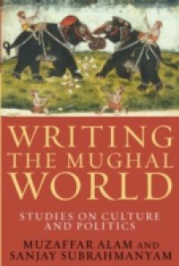 Writing the Mughal World