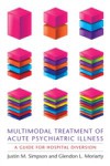 Multimodal Treatment of Acute Psychiatric Illness
