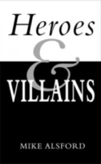 Heroes and Villains