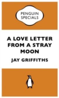 Love Letter from a Stray Moon (Penguin Specials)