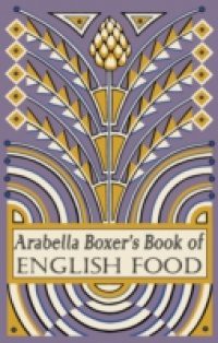 Arabella Boxer's Book of English Food