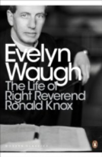 Life of Right Reverend Ronald Knox