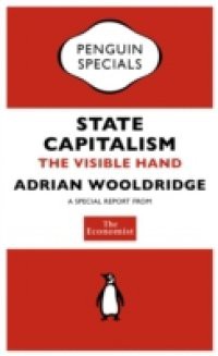 Economist: State Capitalism (Penguin Specials)