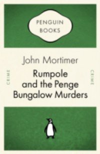 Rumpole and the Penge Bungalow Murders