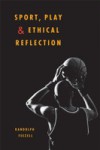 Sport, Play, and Ethical Reflection