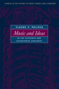 Music and Ideas in the Sixteenth and Seventeenth Centuries