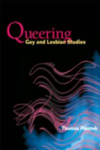 Queering Gay and Lesbian Studies
