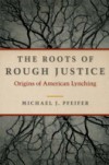 Roots of Rough Justice