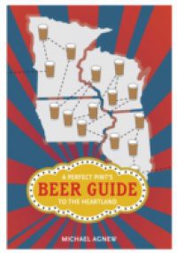 Perfect Pint's Beer Guide to the Heartland